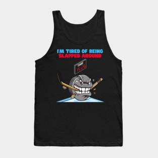 Hockey, sports, Canada, field hockey, flag, ice hockey, nhl, player, stanley cup, hockey dad, hockey mom, Im tired of being slapped around, Tank Top